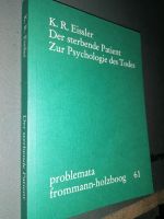 Der sterbende Patient Zur Psychologie des Todes 61 Eissler K. R. Berlin - Pankow Vorschau