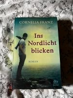 Roman „Ins Nordlicht blicken“ von Cornelia Franz Baden-Württemberg - Neuried Vorschau