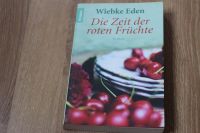 Die Zeit der roten Früchte: Roman von Eden, Wiebke Bayern - Laaber Vorschau