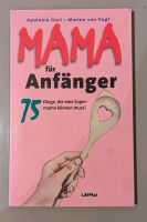 Buch "Mama für Anfänger" mit vielen Angeboten, sehr guter Zustand Baden-Württemberg - Rheinstetten Vorschau