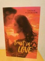 Sarah Alderson - Trust in Love Neu, ungelesen Niedersachsen - Drochtersen Vorschau