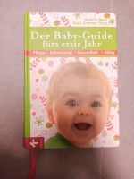 Der Baby-Guide fürs erste Jahr, Babybuch, Erziehungsratgeber Bayern - Ebermannstadt Vorschau