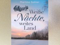 Weiße Nächte weites Land Martina Sahler w/NEU 5/2024 Wolgasiedler Altona - Hamburg Osdorf Vorschau