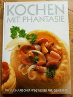 Kochen mit Phantasie, Ein Kulinarischer Wegweiser für Geniesser Bayern - Ensdorf Vorschau