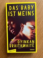 Das Baby ist meins, Oyinkan Braithwaite, gebunden Hamburg - Altona Vorschau