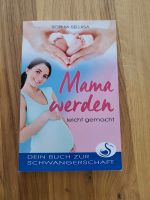 Mama werden leicht gemacht,Buch,Sophia Seluga,Baby, schwanger Hessen - Bad Endbach Vorschau