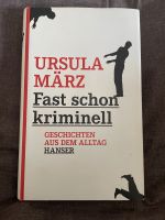 Ursula März - Fast schon kriminell Gebunden Rheinland-Pfalz - Morscheid Vorschau