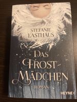 Das Frost Mädchen - Stefanie Lasthaus -Roman Baden-Württemberg - Elztal Vorschau