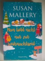 Man liebt nicht nur zur Weihnachtszeit - Susan Mallery Niedersachsen - Wunstorf Vorschau