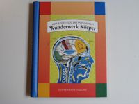 Wunderwerk Körper-Mein erstes Buch der Wissenschaft ab 8 Jahre Nordrhein-Westfalen - Billerbeck Vorschau