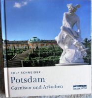 POTSDAM; GARNSION UND ARKADIEN; VON ROLF SCHNEIDER Pankow - Weissensee Vorschau