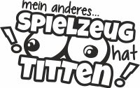 Aufkleber Mein anderes Spielzeug hat Titten Bayern - Konradsreuth Vorschau