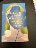 Gabriel Garcia Marquez: Wir suchen uns im August Kr. München - Garching b München Vorschau