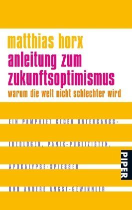 Anleitung zum Zukunftsoptimismus - Matthias Horx in München