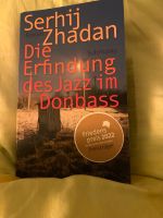Serhij Zhadan -Die Erfindung des Jazz im Donbass Hessen - Alsbach-Hähnlein Vorschau