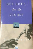 Hybels Bill - Den Gott, den du suchst - Buch Hessen - Gießen Vorschau