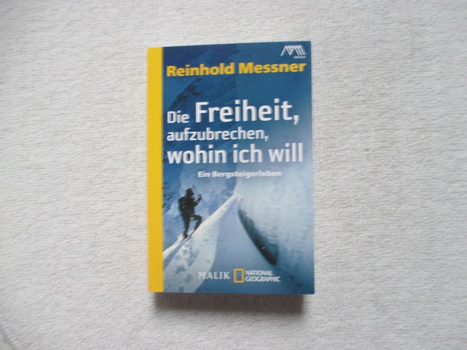 Die Freiheit, aufzubrechen, wohin ich will; Reinhold Messner; in Olching