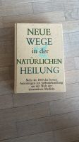 Neue Wege in der natürlichen Heilung Buch Selbstbehandlung Nordrhein-Westfalen - Lüdenscheid Vorschau