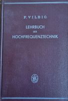 Lehrbuch der Hochfrequenztechnik, F. Vilbig, 1953 Berlin - Mahlsdorf Vorschau