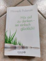 Hör auf zu denken- sei einfach glücklich! Von Hinnerk Polenski Rheinland-Pfalz - Schornsheim Vorschau