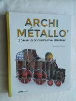 Archimétallo': Le grand jeu de construction Steampunk   Dominique Leipzig - Altlindenau Vorschau