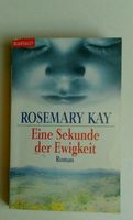 Rosemary Kay - Eine Sekunde der Ewigkeit, Tatsachenroman Kreis Ostholstein - Grömitz Vorschau