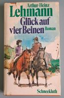 Pferdebuch, Roman, Glück auf vier Beinen, v. Arthur-Heinz Lehmann Niedersachsen - Embsen Vorschau