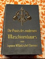 Die Praxis des modernen Maschinenbaues, Bd 1, 1912 3. Auflage Baden-Württemberg - Tübingen Vorschau