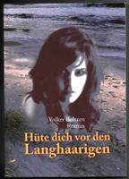Hüte dich vor Langhaarigen  Roman von Volker Boltzen Hamburg-Nord - Hamburg Ohlsdorf Vorschau