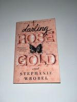 Darling Rose Gold von Stephanie Wrobel (Englisch) Hessen - Höchst im Odenwald Vorschau