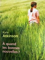 Buch französisch Kate Atkinson A quand les bonnes nouvelles? Berlin - Charlottenburg Vorschau