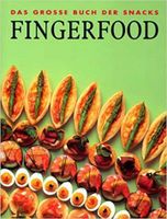 Fingerfood, das grosse Buch der  Snacks ,  2000 deutsche Ausgabe Bayern - Neustadt b.Coburg Vorschau