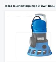 Tauchpumpe Tallas D-DWP 1000 Niedersachsen - Rodewald Vorschau