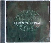 Lamento Ostinato-Ephemera´s Party CD Saarbrücken-West - Klarenthal Vorschau