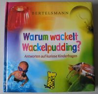 Warum wackelt Wackelpudding? Antworten auf kuriose Kinderfragen; Rheinland-Pfalz - Neustadt an der Weinstraße Vorschau