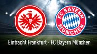 Eintracht Frankfurt gegen Bayern München Tickets Mecklenburg-Vorpommern - Löcknitz Vorschau