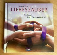 Liebeszauber Laura J. Watts - Mit Magie dem Glück nachhelfen NEUW Nürnberg (Mittelfr) - Oststadt Vorschau