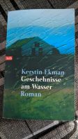 Kerstin Ekman " Geschehnisse am Wasser" Baden-Württemberg - Metzingen Vorschau