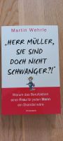 "Herr Müller, Sie sind doch nicht schwanger?!" Bayern - Stein Vorschau