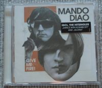 CD – Mando Diao – Give me fire ! Bayern - Burgthann  Vorschau