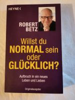 Robert Betz - willst du Normal sein oder Glücklich Niedersachsen - Hemmoor Vorschau