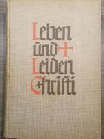 antiquarisches Buch "Leben und Leiden Christi" Bayern - Untergriesbach Vorschau