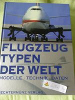 Flugzeugtypen der Welt, Modelle,Technik,Daten. Baden-Württemberg - Tuningen Vorschau