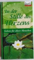 In der Stille des Herzens Gebete für ältere Menschen Geb. Ausgabe Hessen - Oberzent Vorschau