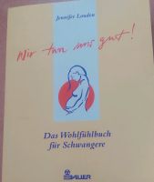 NEU Buch "Wir tun uns gut" J. Louden Wohlfühlbuch Schwangerschaft Baden-Württemberg - Karlsruhe Vorschau