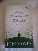 Jojo Moyes - Eine Handvoll Worte - Roman Rowolhlt Bayern - Grabenstätt Vorschau