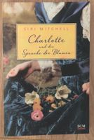 Charlotte und die Sprache der Blumen, Siri Mitchell, Taschenbuch Bonn - Bad Godesberg Vorschau