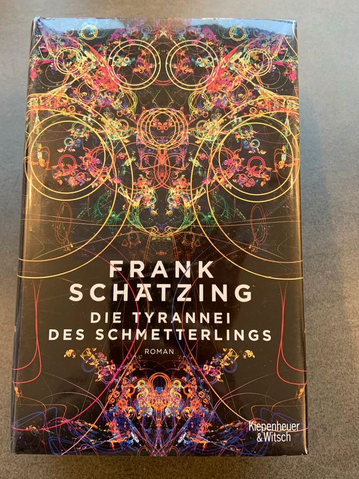 Frank Schätzing: Die Tyrannei des Schmetterlings: Roman in Köln