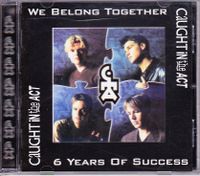 Caught in the Act - We belong together: 6 Years of Success Bayern - Schweinfurt Vorschau