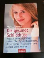 Mary J. Shomon - Die gesunde Schilddrüse - wie neu Nordrhein-Westfalen - Troisdorf Vorschau